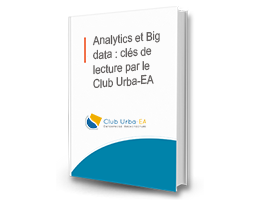 Analytics et Big data : clés de lecture par le Club Urba-EA 